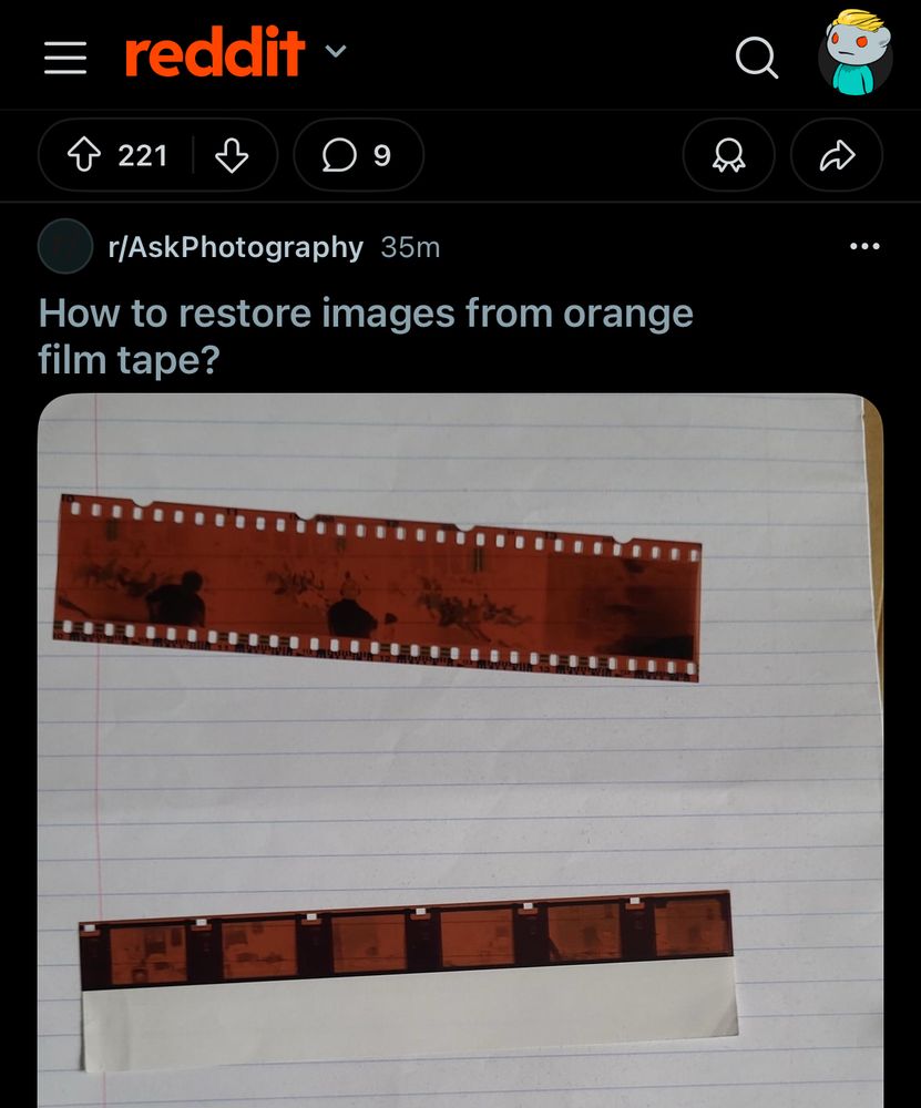 A reddit poster asks how to restore the images from “orange film tape” and provides an image of said film tape. 

The image shows two color negative strips from the late 20th century displayed on a white sheet of paper.