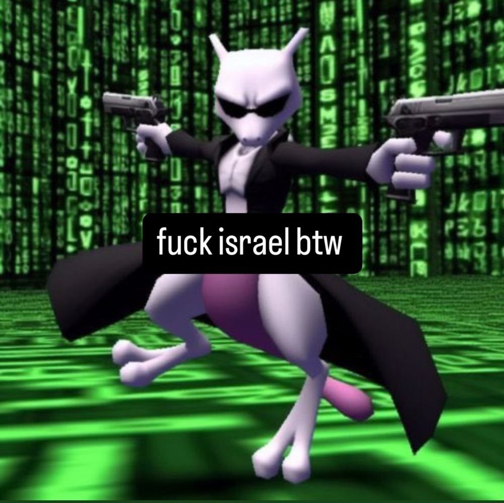 mewtew in a matrix inspired landscape wearing a long black trench coat with two pistols and the words “fuck israel btw”