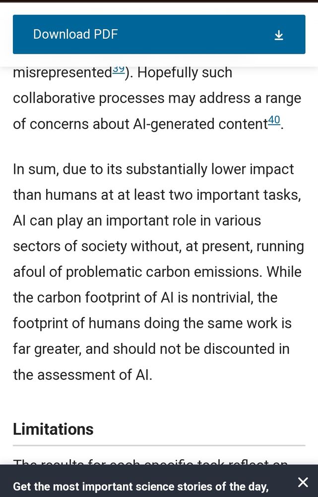 In sum, due to its substantially lower impact than humans at at least two important tasks, AI can play an important role in various sectors of society without, at present, running afoul of problematic carbon emissions. While the carbon footprint of AI is nontrivial, the footprint of humans doing the same work is far greater, and should not be discounted in the assessment of AI.