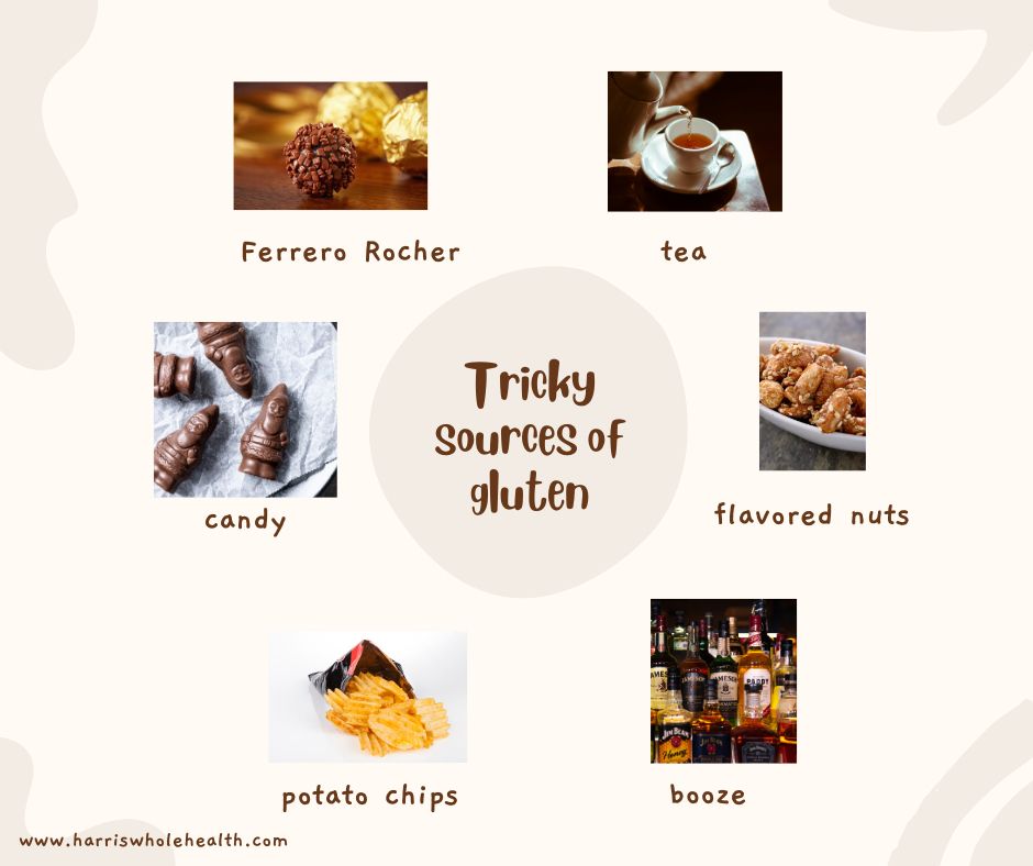 Tricky sources of gluten: ferro rocher, tea, flavored nuts, booze, candy, potato chips or crisps 
