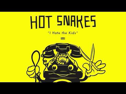 Hot Snakes - I Hate the Kids