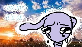 "No.. No.. It's ok.." Piddle, crossing their arms and failing to hold back tears as their antennae flows in the wind like hair for some reason. this is all behind a real photo of a sunset because I am Sleepy and I don't want to draw a background this time