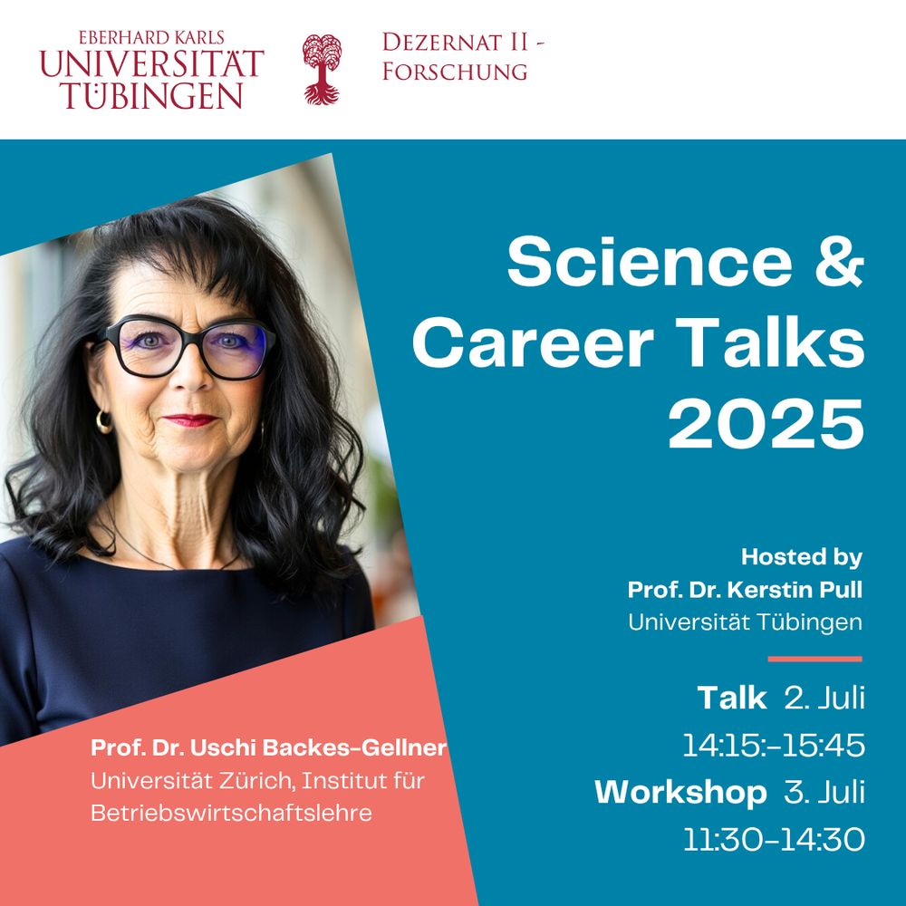 Porträtfoto von Prof. Dr. Uschi Backes-Gellner (Universität Zürich, Institut für Betriebswirtschaftslehre). Im Text die Veranstaltungsdaten: Science & Career Talks 2025, Hosted by Prof. Dr. Kerstin Pull, Universität Tübingen, Talk: 2. Juli, 14:15-15:45, Workshop: 3. Juli, 11:30-14:30