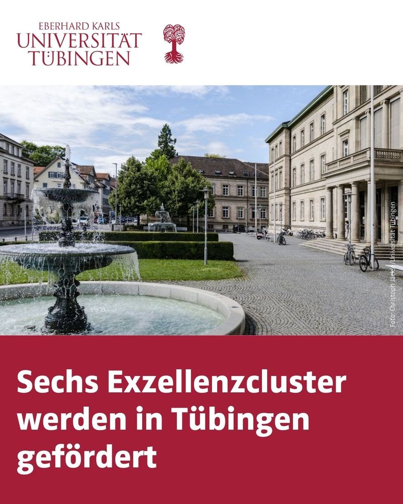 Das Bild zeigt einen Brunnen vor der Neuen Aula. Darunter der Text: Sechs Exzellenzcluster werden in Tübingen gefördert.