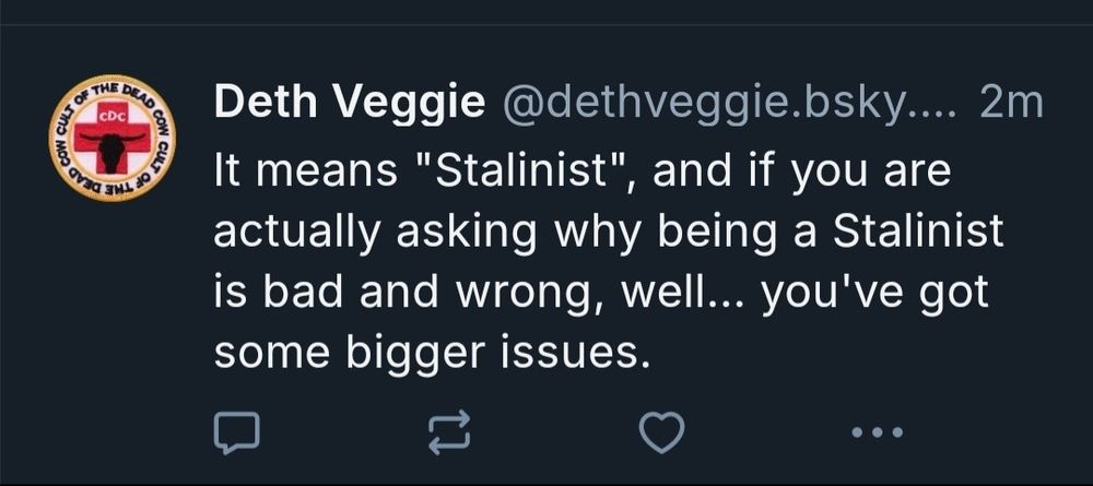 Deth Veggie 2m
It means "Stalinist" and if you are
actually asking why being a Stalinist
is bad and wrong, well.. you've got
some bigger issues.