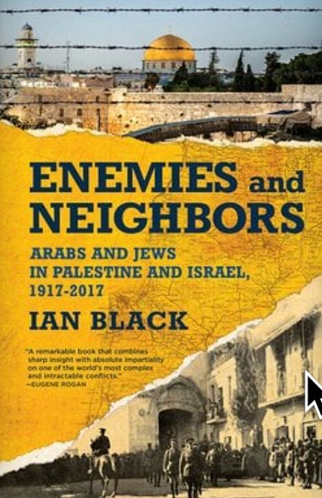 Book cover: Enemies and neighbors. Arabs and Jews in Palestine and Israel, 1917-2017.