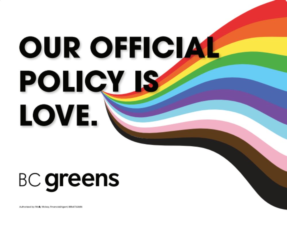 Our official policy is love. BC Greens logo with rainbow graphic.