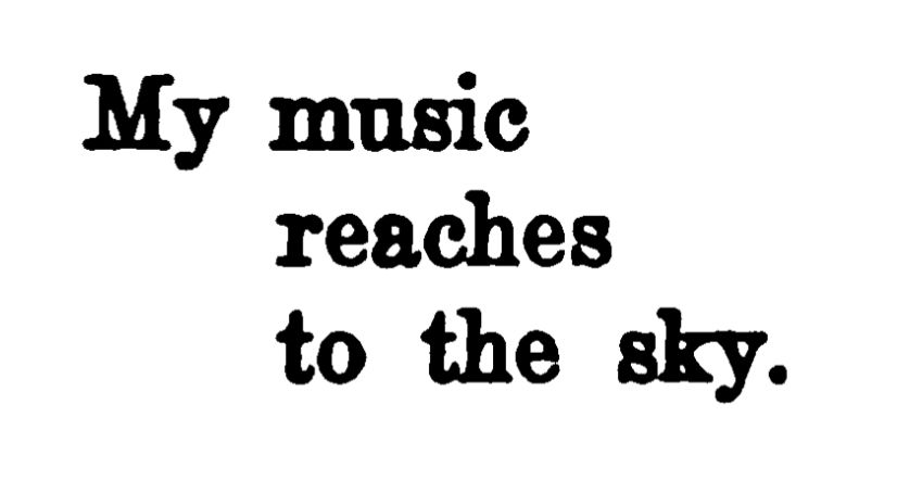 My music reaches to the sky.