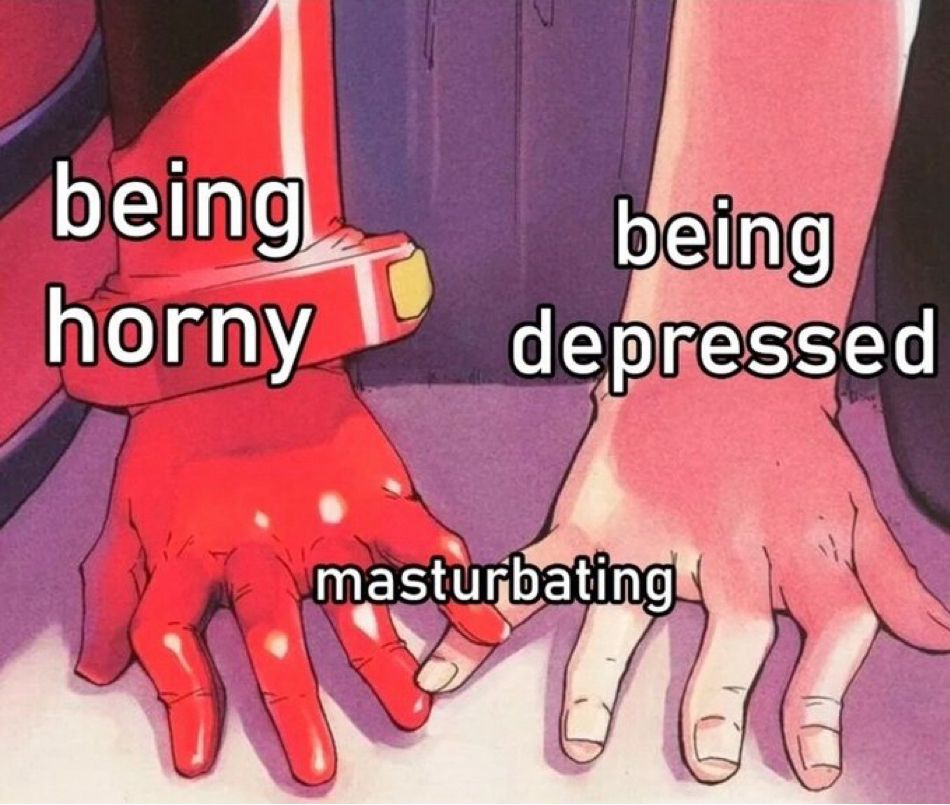 being horny / being depressed / masturbating