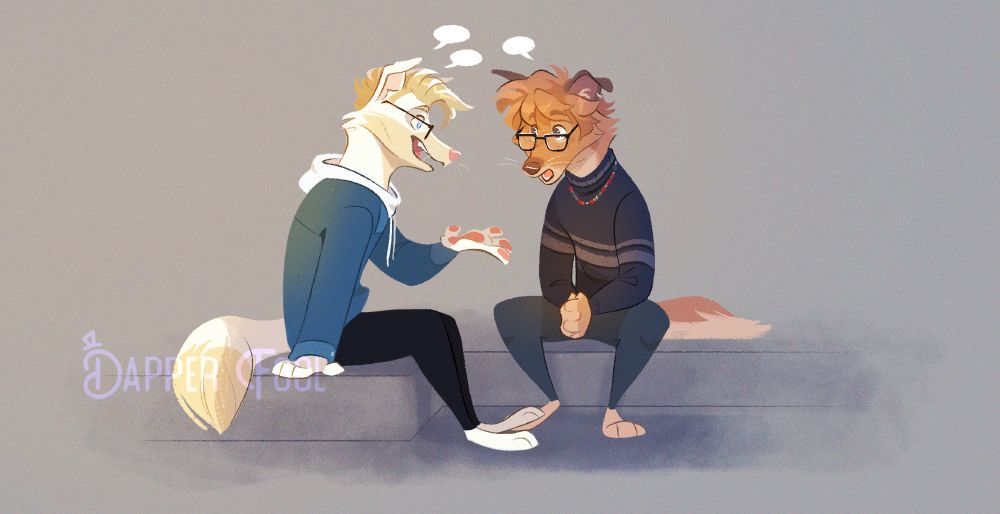 Art; two furry canine oc's seen to be sitting down and talking to each other, the one on the right seeming surprised. On the left, is a white-cream fox-mutt oc wearing leopard glasses, a denim jacket over their white hooded sweater, and dark trousers. On the right, is a brown mutt oc wearing black glasses, a dark jumper, necklace, and jeans.