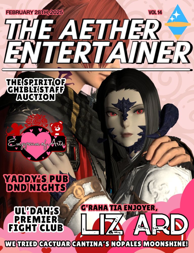 The cover of volume 14, The Aether Entertainer Magazine, featuring an image of content creator Liz Ard, a FFXIV Xaela Au Ra, enjoying an intimate embrace with FFXIV NPC G'raha Tia. The magazine title, The Aether Entertainer, is dated February 28th release, and the feature stories include Spirit of Ghibli Auction, Empyreum of Arts, Yaddy's Pub: DnD Nights, Ul'dah's Premier Fight Club, and Cactuar Cantina's Nopales Moonshine. The overall theme of the cover is hearts and romance.
