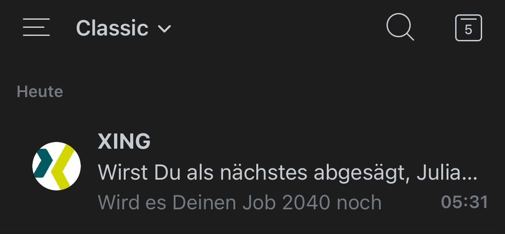 Mail von Xing, die fragt, ob ich bald meinen Job verliere - eher unsensibel. 