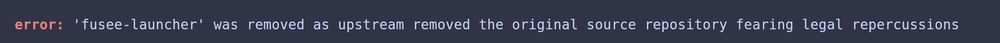 error: 'fusee-launcher' was removed as upstream removed the original source repository fearing legal repercussions