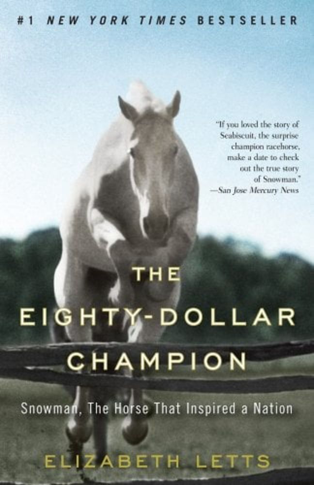 The Eighty-Dollar Champion: Snowman, the Horse That Inspired a Nation a book by Elizabeth Letts