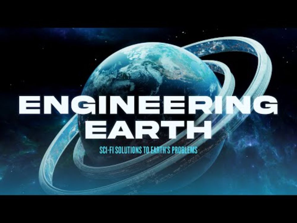 ENGINEERING EARTH: Sci-Fi Solutions to Earth's Problems - 4K Full Documentary