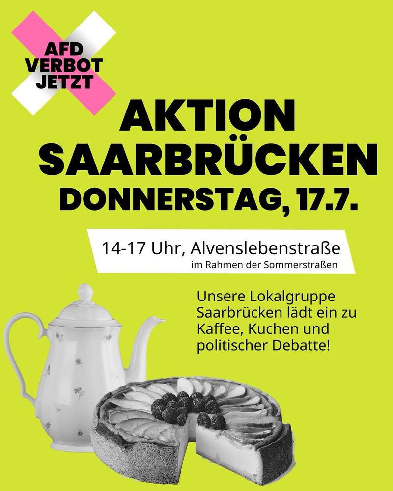 Sharepic zur Aktion im Rahmen der "Sommerstraßen"
Die AfD-Verbot Jetzt Lokalgruppe Saarbrücken lädt ein zu Kaffee, Kuchen und politischer Debatte!