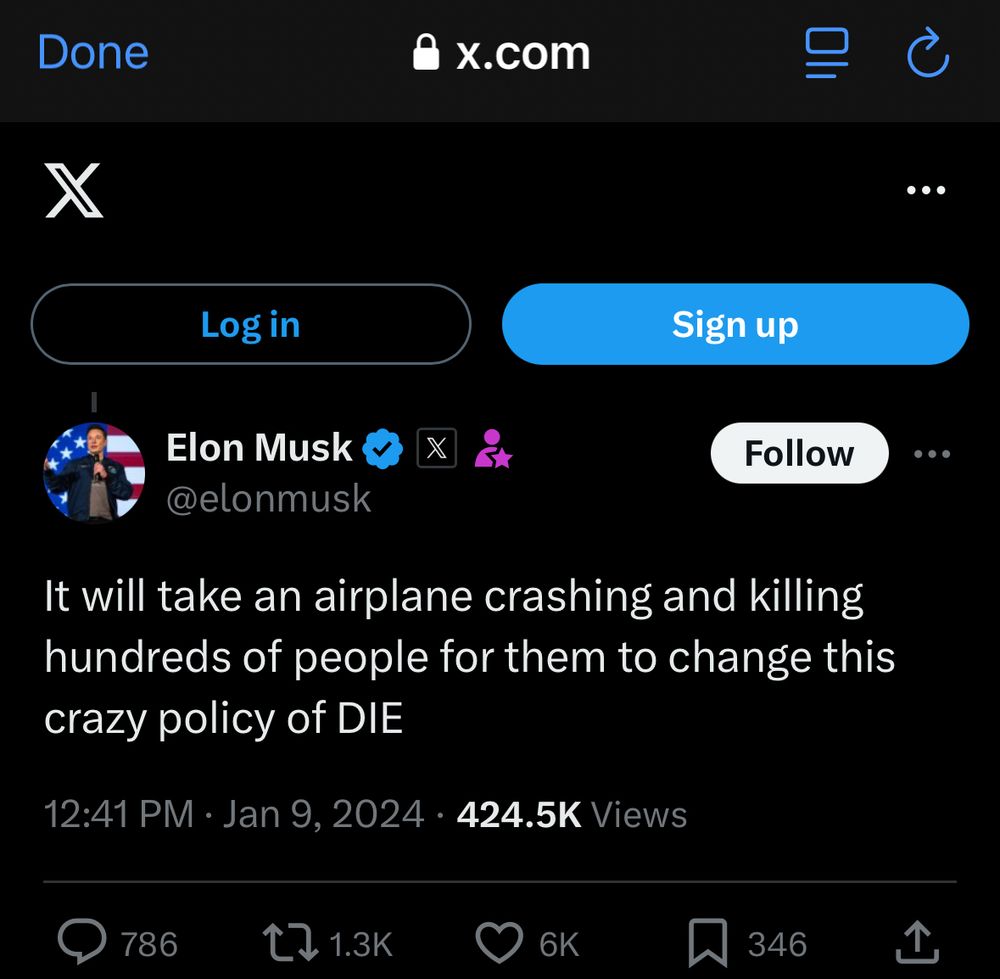 Elon Musk posted this on Twitter (I refuse to call it X): It will take an airplane crashing and killing hundreds of people for them to change this crazy policy of DIE
