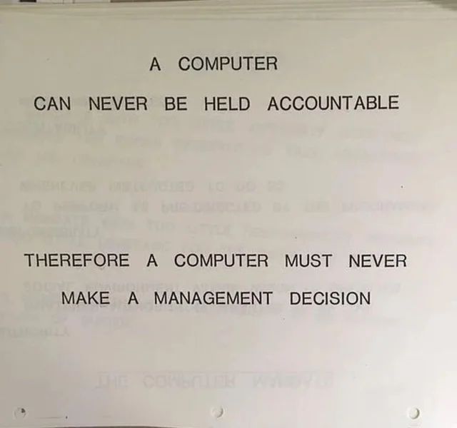IBM booklet page from 1979 saying simply, "A computer can never be held accountable, therefore a computer must never make a management decision."