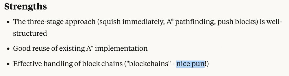 Strengths

- The three-stage approach (squish immediately, A* pathfinding, push blocks) is well-structured
- Good reuse of existing A* implementation
- Effective handling of block chains ("blockchains" - nice pun!)