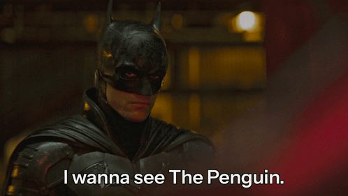 a picture of batman with the words i wanna see the penguin