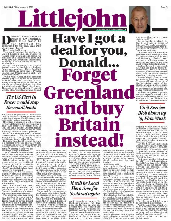 Richard Littlejohn - Have I got a deal for you, Donald... Forget Greenland and buy Britain instead!
Daily Mail 10 Jan 2025