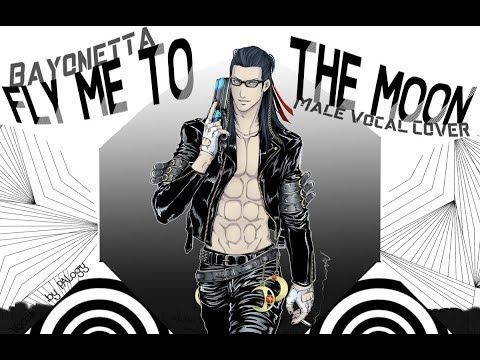 Bayonetta: [Fly Me To The Moon] Male Vocal Cover
