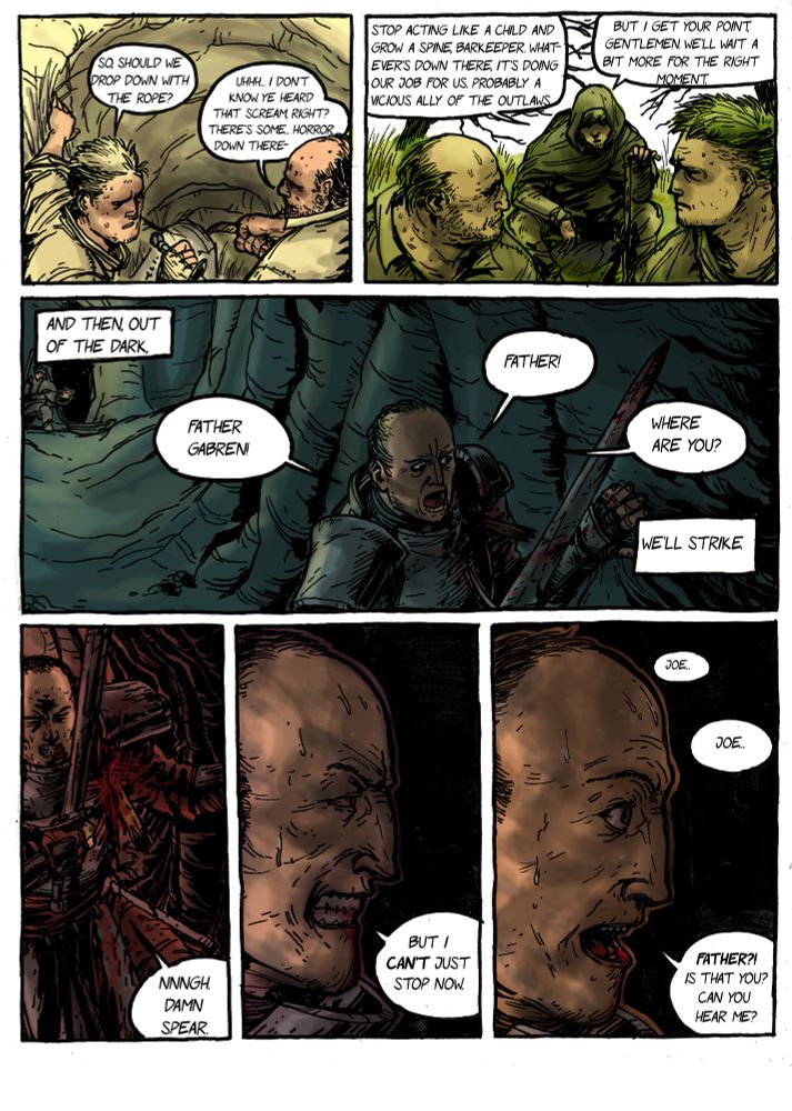 The henchmen discuss what to do, but decide against attacking. Woodlaw's brother agrees that something down there is already doing their job for them, but says they'll wait for him to escape, and then ambush him.
Joe wanders into the deep cave, calling Gabren and lamenting his shoulder wound, the spear's tip still lodged in. He realizes too late he hasn't brought a torch, but suddenly hears a faint voice, recognizing it as Gabren's.