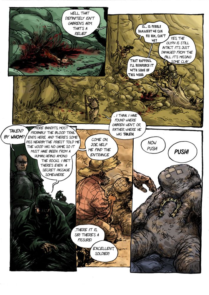 Joe and Woodlaw find the hideout's entrance, and the body of a bandit under the rubble, but not Gabren's, and deduce he's been taken. Pebble is half-broken from the fall, but Helmut caringly takes time to fix it, tying one of his horseshoes and a length of rope on its body.