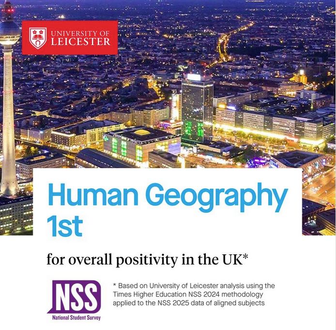 Announcement of NSS results by University of Leicester, saying Human Geography 1st for overall positivity in the UK.