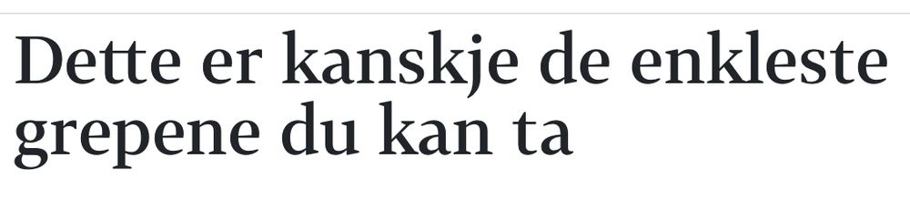 Dette er kanskje de enkleste grepene du kan ta

(Skjermdump frå bt.no)