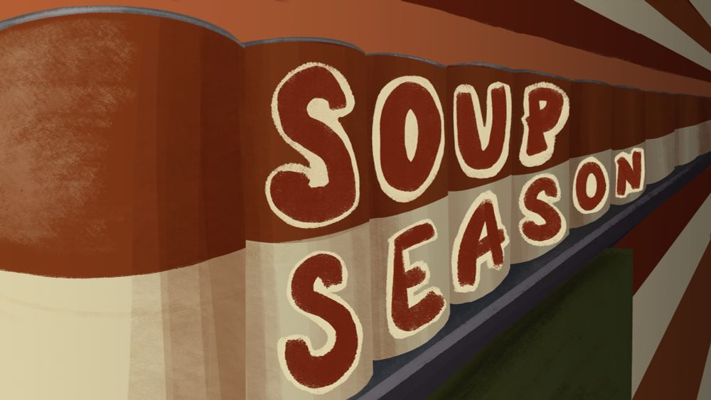 A drawing of a long line of soup cans with text over them that reads: SOUP SEASON
