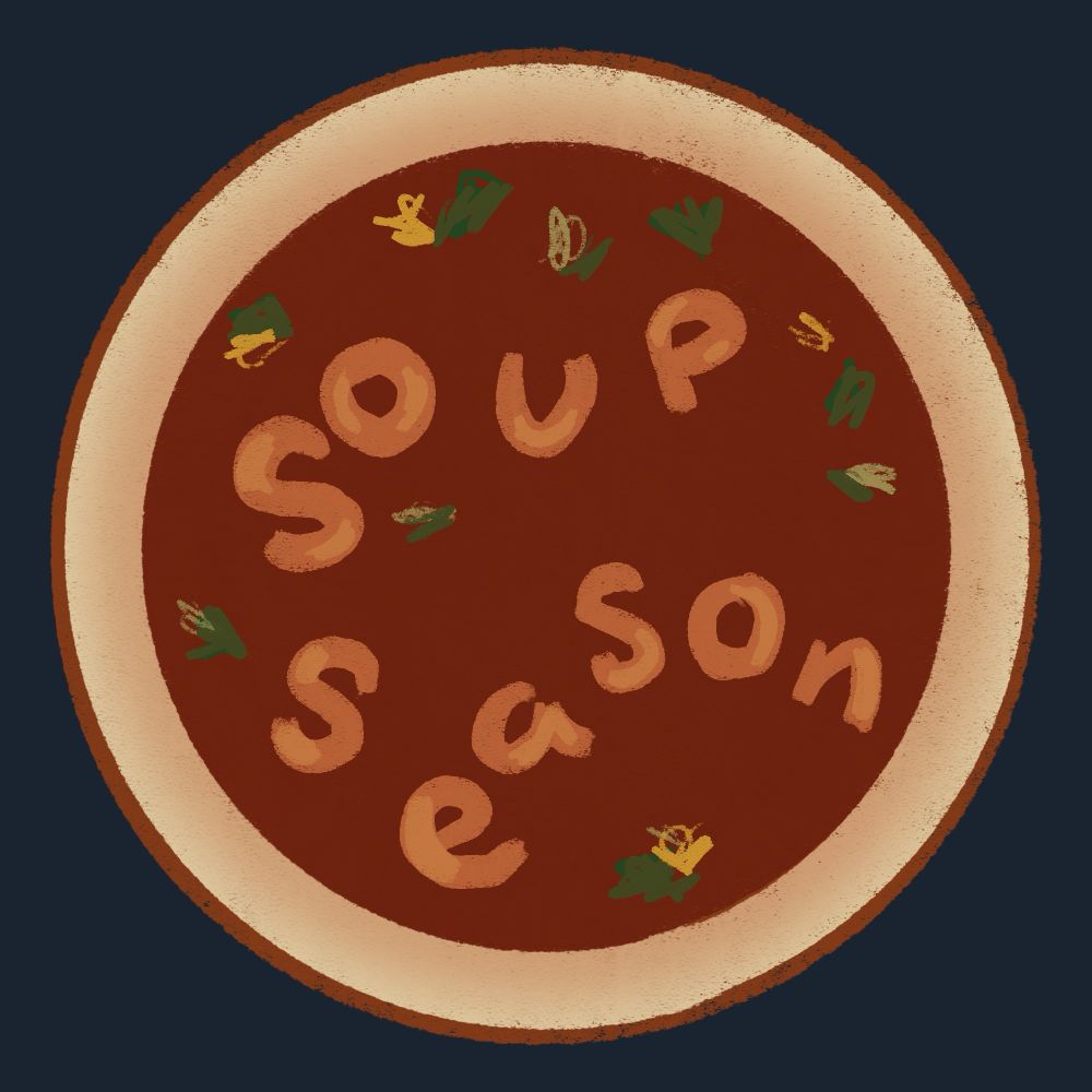 Drawing of a bowl of red soup with letters spelling out “soup season” floating in it