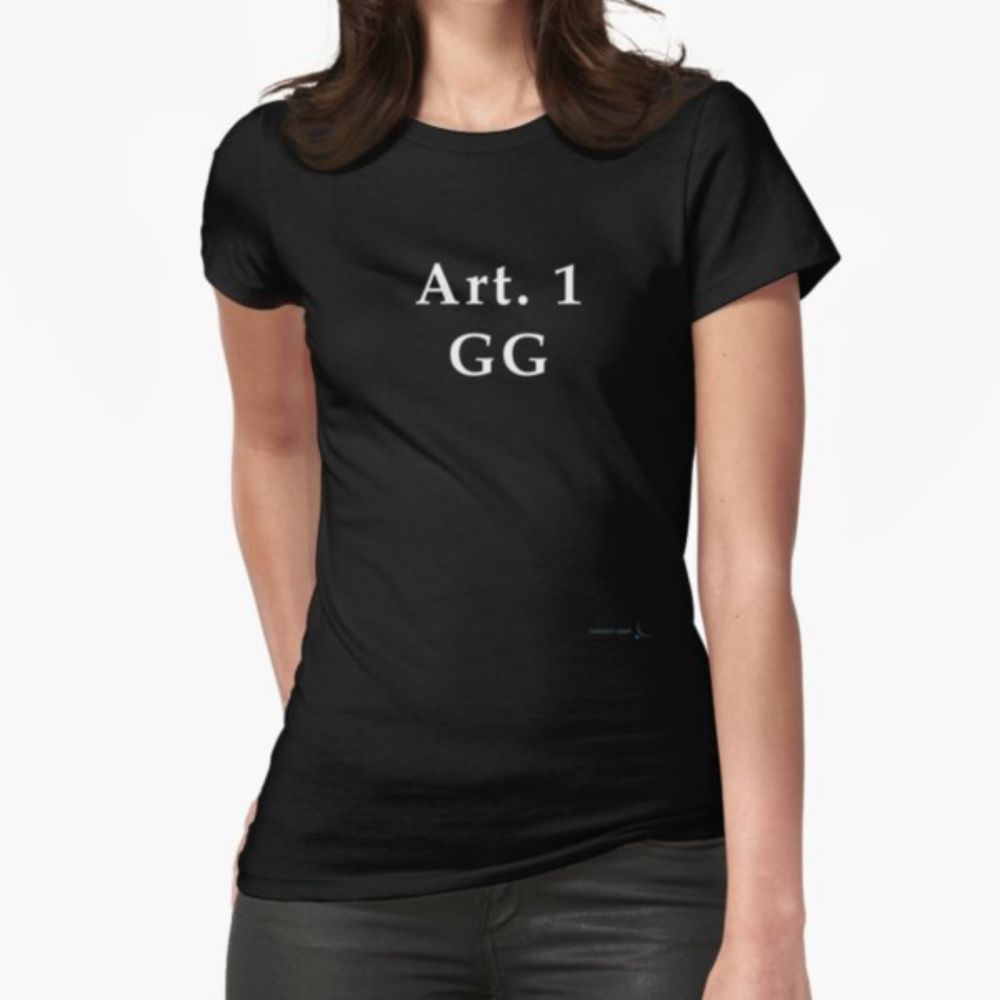 Tailliertes T-Shirt mit "Art. 1 GG  - Die Würde des Menschen ist unantastbar. " von Contactlight69