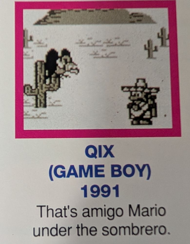 Mario Mania Player's Guide book:

QIX
(GAME BOY)
1991
That's amigo Mario under the sombrero.