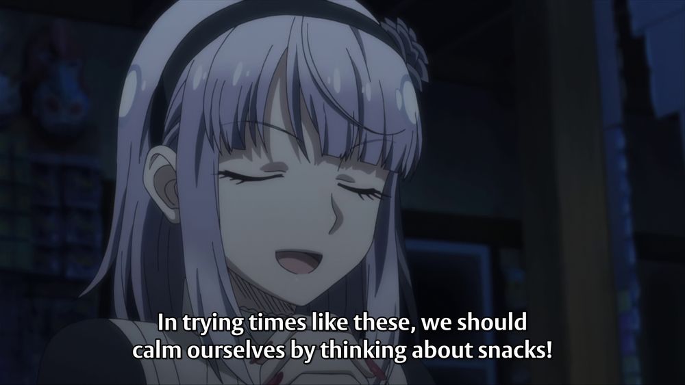 Dagashi Kashi episode eight, Hotaru says "In trying times like these, we should calm ourselves by thinking about snacks!"