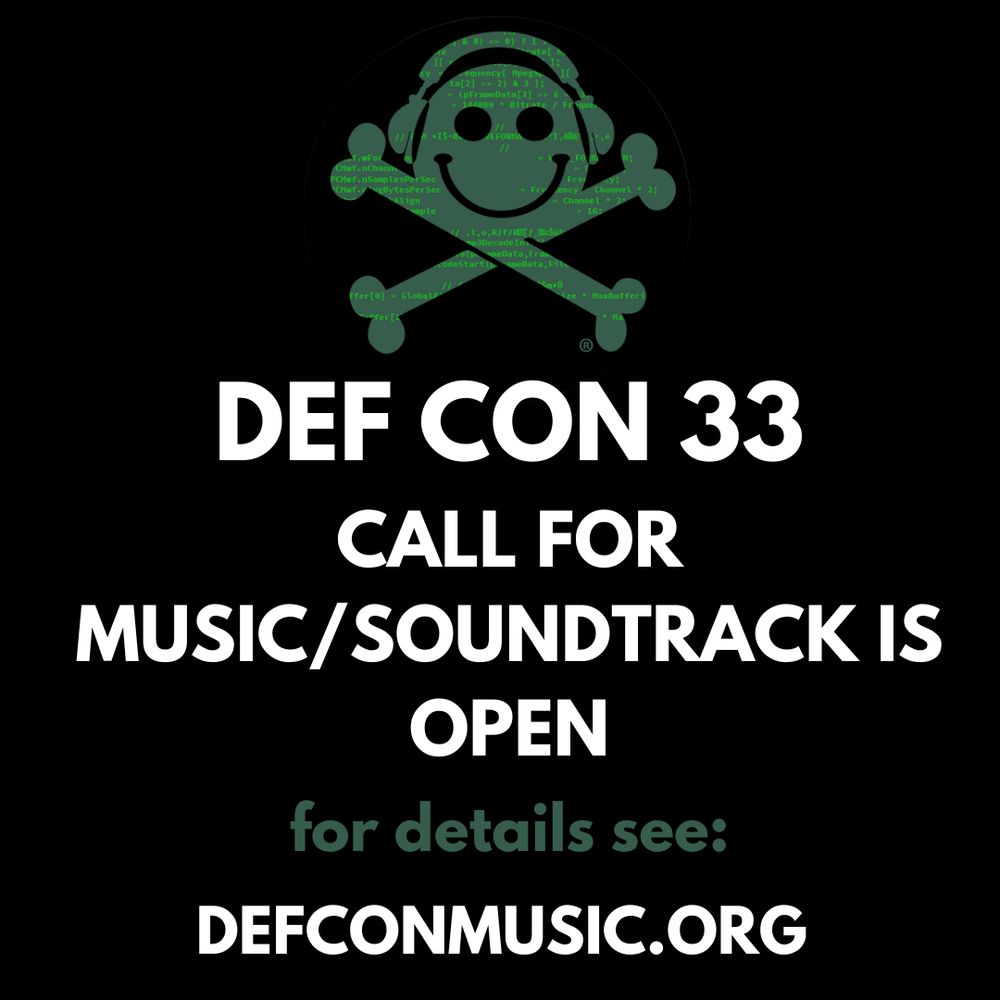 DEF CON Arts and Entertainment smiley and it says Call for Music/Soundtracks is open and to go to defconmusic.org.