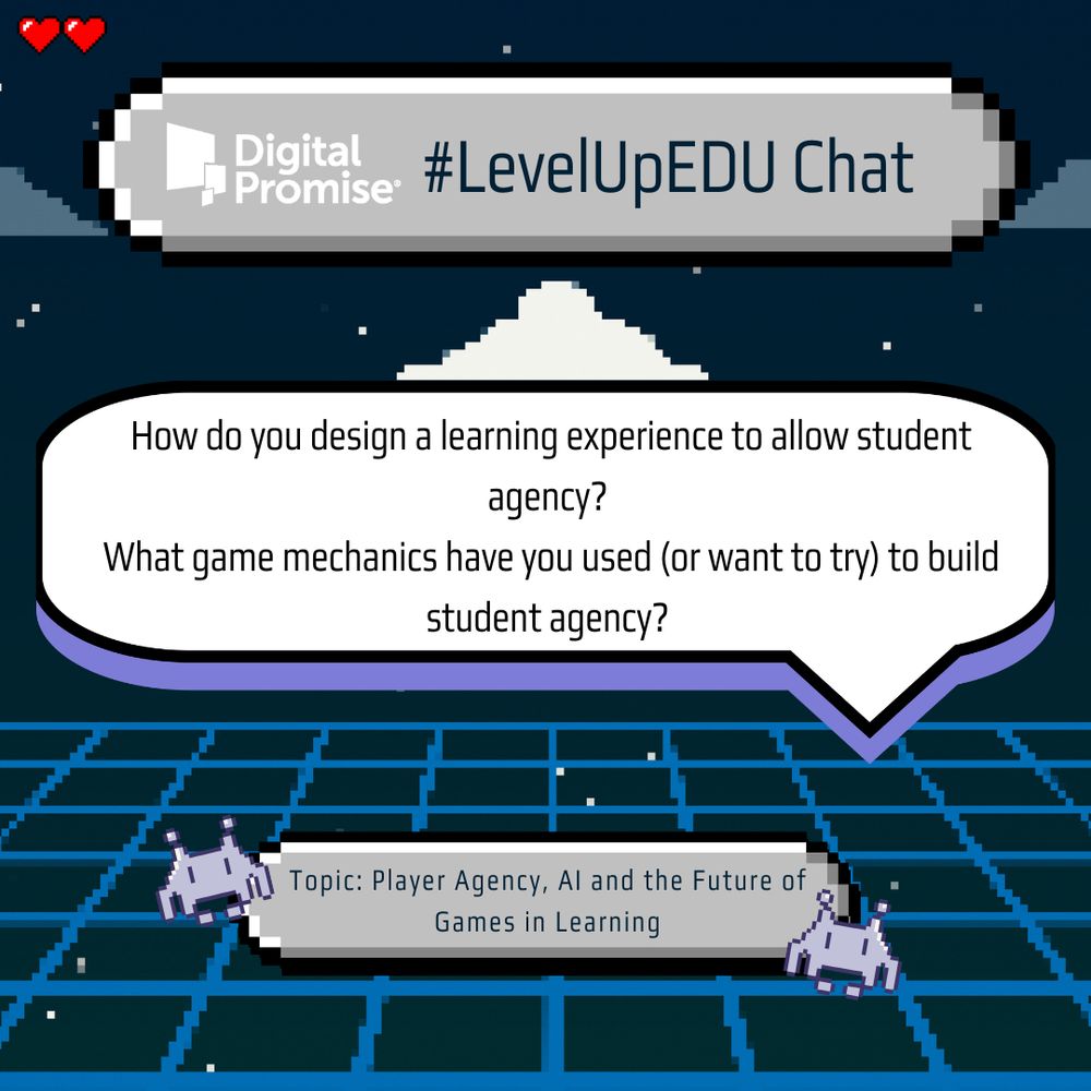 Pixel-art style #LevelUpEDU Chat graphic by Digital Promise. The prompt reads: How do you design a learning experience to allow student agency? What game mechanics have you used (or want to try) to build student agency? Topic: Player Agency, AI, and the Future of Games in Learning, with two pixel alien icons and two hearts in the top left.