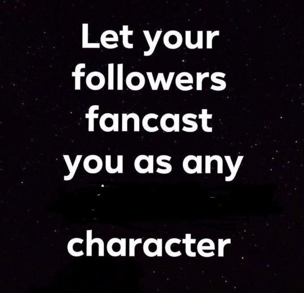 Screenshot of white text against a space background reading "Let your followers fancast you as any character"