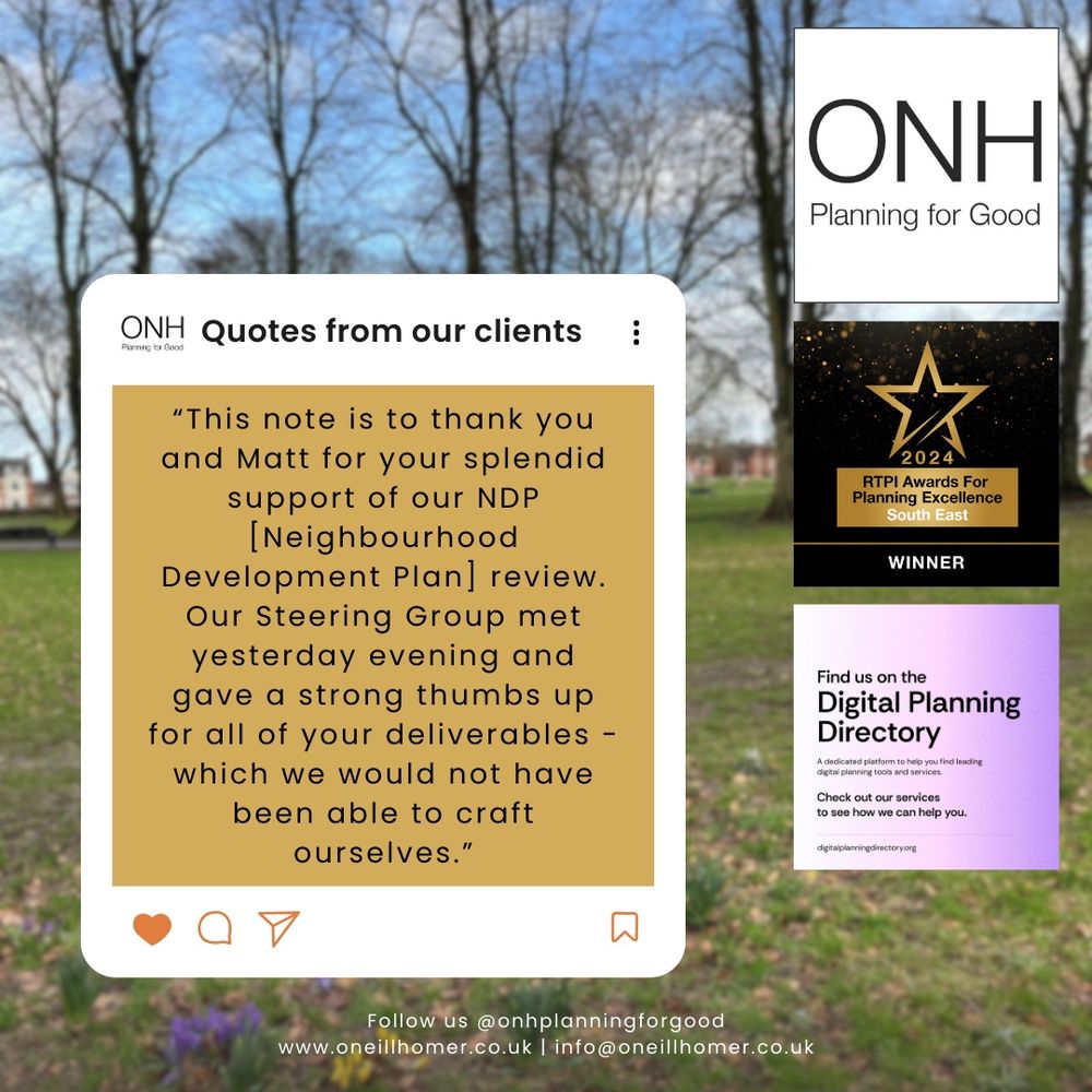 Quote from ONH Client: “This note is to thank you and Matt for your splendid support of our NDP [Neighbourhood Development Plan] review. Our Steering Group met yesterday evening and gave a strong thumbs up for all of your deliverables - which we would not have been able to craft ourselves.”