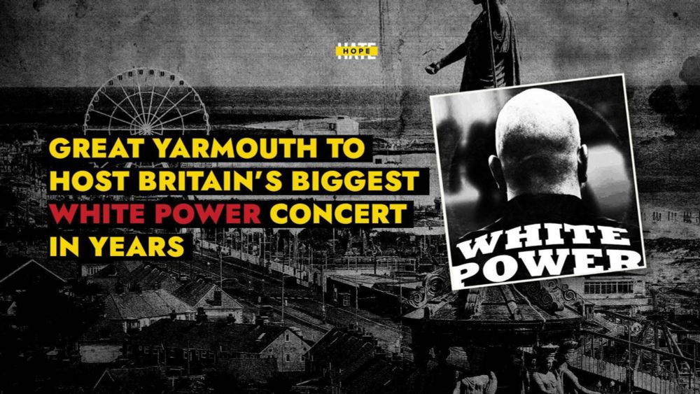 Great Yarmouth is set to host the largest white power music gig held in the UK for at least 10 years, HOPE not hate can...