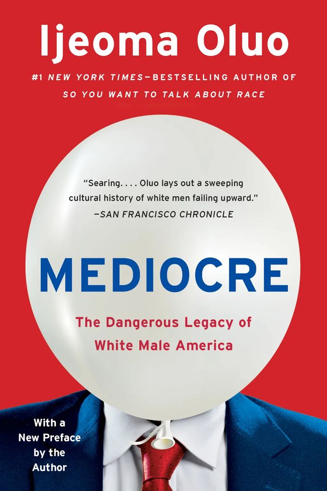 Book cover of mediocre: the dangerous legacy of white male America. Title is in a white balloon,, taking the place of the head, atop the shoulders and tie of a suited man.
