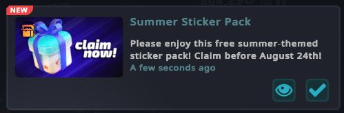 Screenshot of a VRChat in-game announcement:

Summer Sticker Pack

Please enjoy this free summer-themed sticker pack! Claim before August 24th!

(image on the side with a ... weird looking gift and text saying "claim now!")