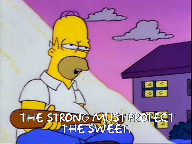 Homer with his sugar protecting it sleepily while saying “the strong must protect the sweet”