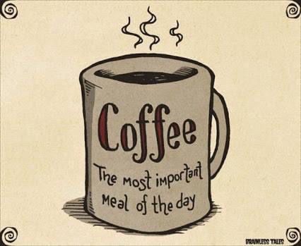 Big coffee mug! Coffee
The most important Meal of the day