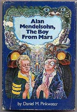 First edition cover of “Alan Mendelson, the Boy From Mars” by Daniel M Pinkwater