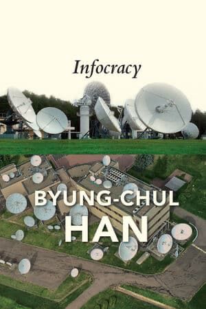 book cover: Byung-Chul Han – “Infocracy” (2022)