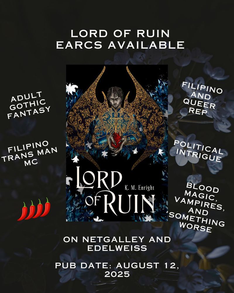 A trope map for LORD OF RUIN E-ARCS available. Tags include: Adult Gothic fantasy, filipino and queer rep, Filipino Trans Man MC, Political Intrigue, Blood Magic Vampires and Something Worse, and four chili pepper emojis. On Netgalley and Edelweiss. Pub date: August 12, 2025.