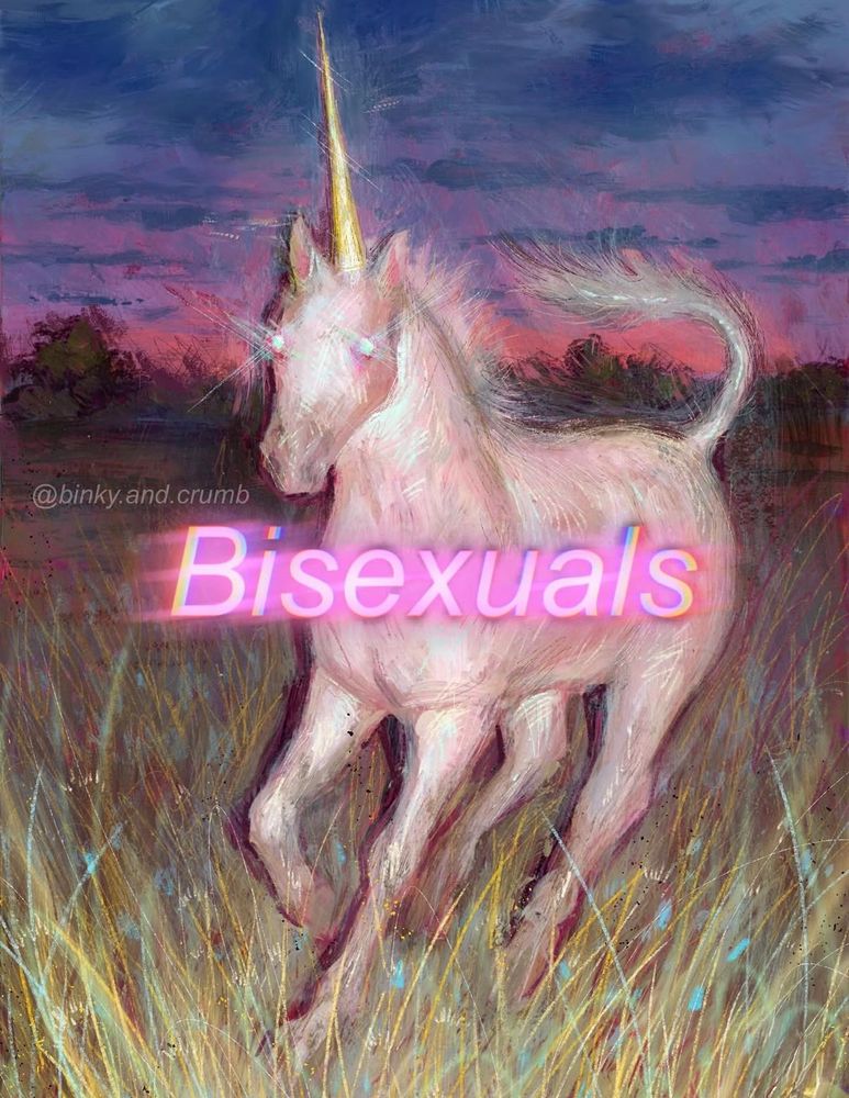 @binky.and.crumb 
Painting of a unicorn in a field at twilight with the word “bisexuals” across the image in bright pink 