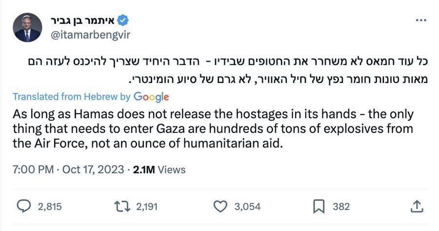 Screenshot van een tweet van de Israëlische minister Itamar Ben-Gvir waarin hij stelt dat Gaza alleen gebombardeerd moet worden met explosieven door de luchtmacht, en dat er geen humanitaire hulp toegelaten mag worden zolang Hamas geen gijzelaars vrijlaat. De tweet is gepost op 17 oktober 2023.