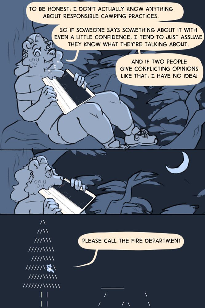 Comic. Panel 1: Anthro Ginger is sitting on a tree branch at night, muching on the ask text box in her hands, saying “To be honest, I don’t actually know anything about responsible camping practices. So if someone says something about it with even a little confidence, I tend to just assume they know what they’re talking about. And if two people give conflicting opinions like that, I have no idea!” Panel 2: She takes another bite, looking at the crescent moon in the sky. Panel 3: Zoomed out to the original ASCII forest scene from the ask, with tiny Ginger up in the tree, saying “Please call the fire department”